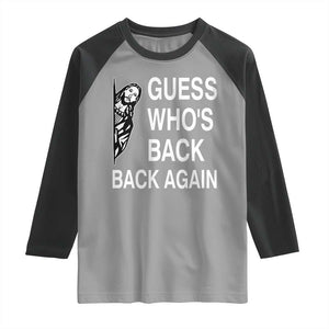 Guess Who's Back Back Again Raglan Shirt Funny Easter Jesus Meme TS14 Sport Gray Black Print Your Wear