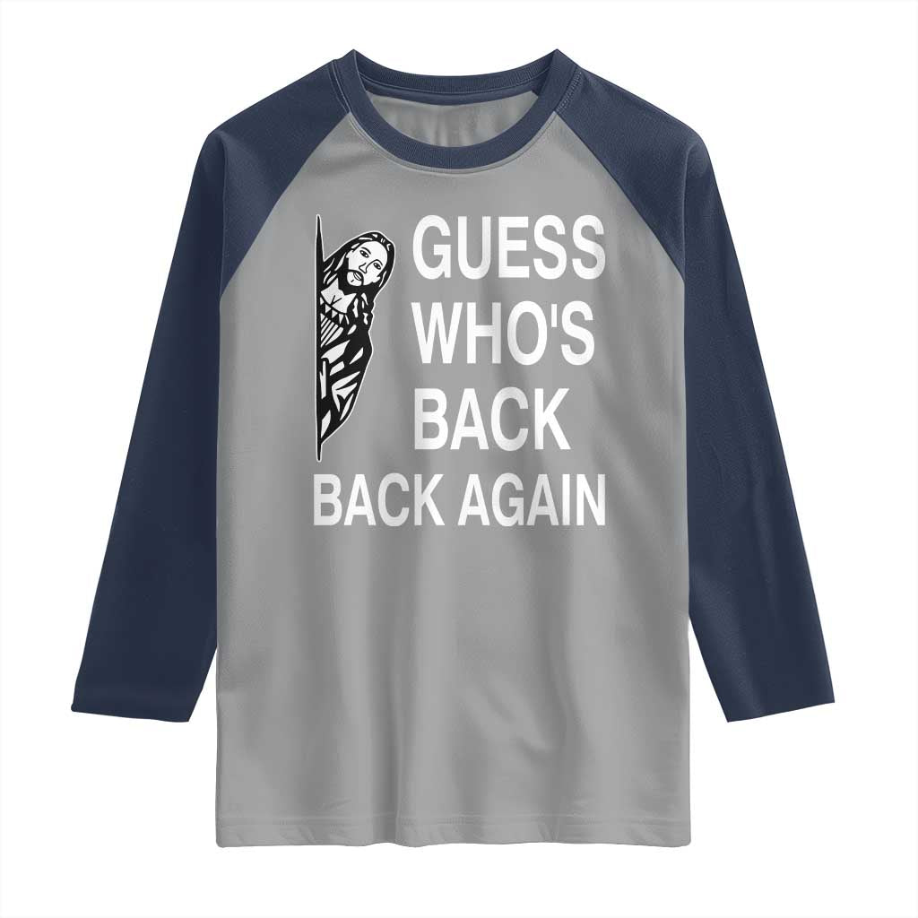 Guess Who's Back Back Again Raglan Shirt Funny Easter Jesus Meme TS14 Sport Gray Navy Print Your Wear
