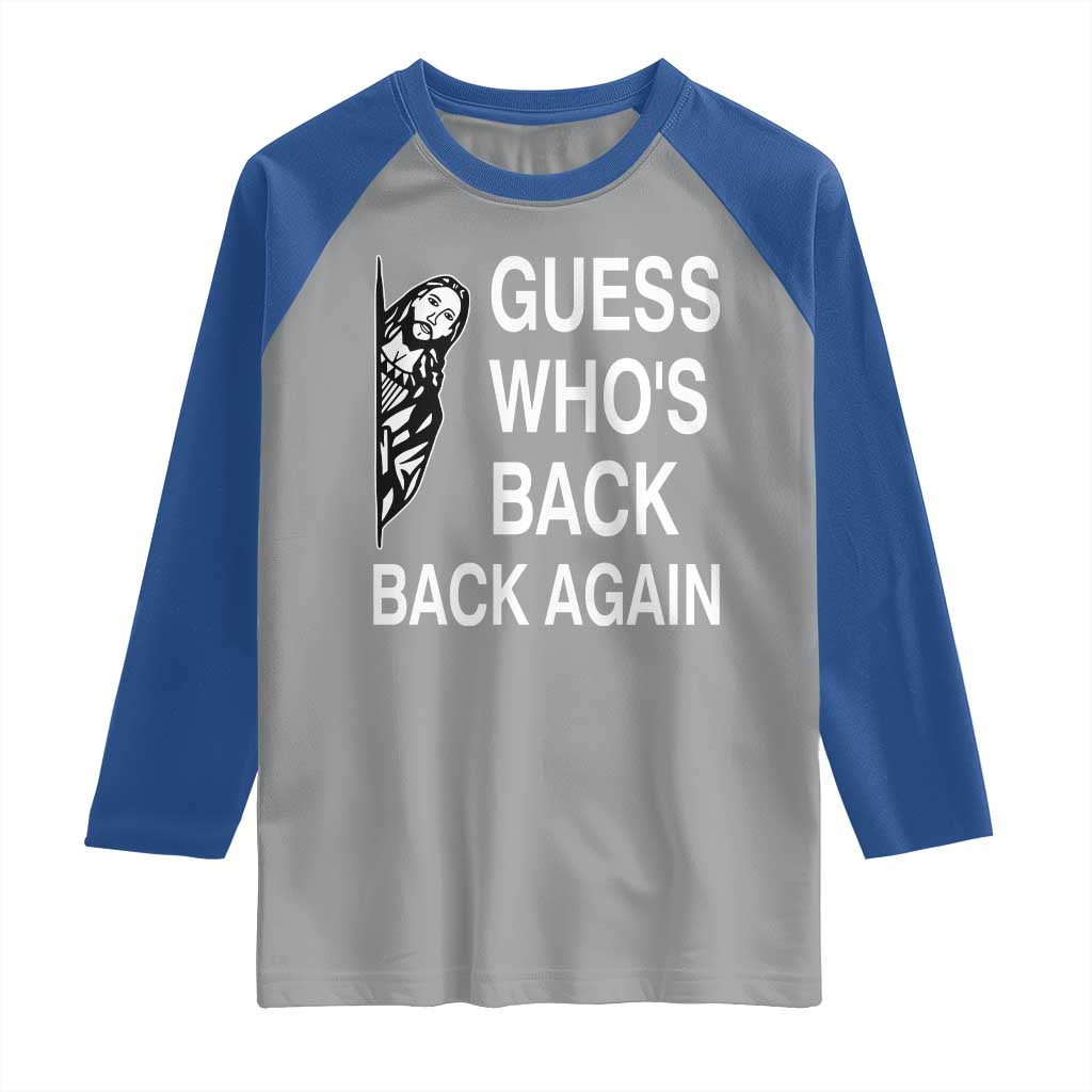 Guess Who's Back Back Again Raglan Shirt Funny Easter Jesus Meme TS14 Sport Gray Royal Print Your Wear