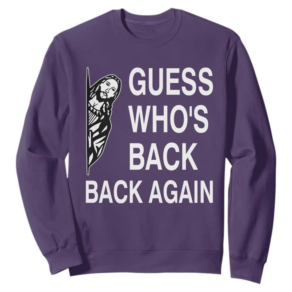 Guess Who's Back Back Again Sweatshirt Funny Easter Jesus Meme TS14 Purple Print Your Wear