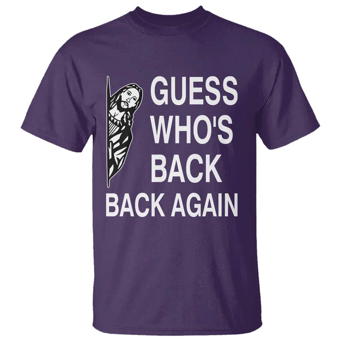 Guess Who's Back Back Again T Shirt Funny Easter Jesus Meme TS14 Purple Print Your Wear