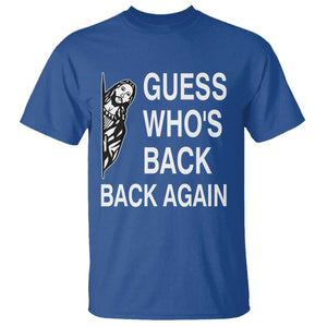 Guess Who's Back Back Again T Shirt Funny Easter Jesus Meme TS14 Royal Blue Print Your Wear
