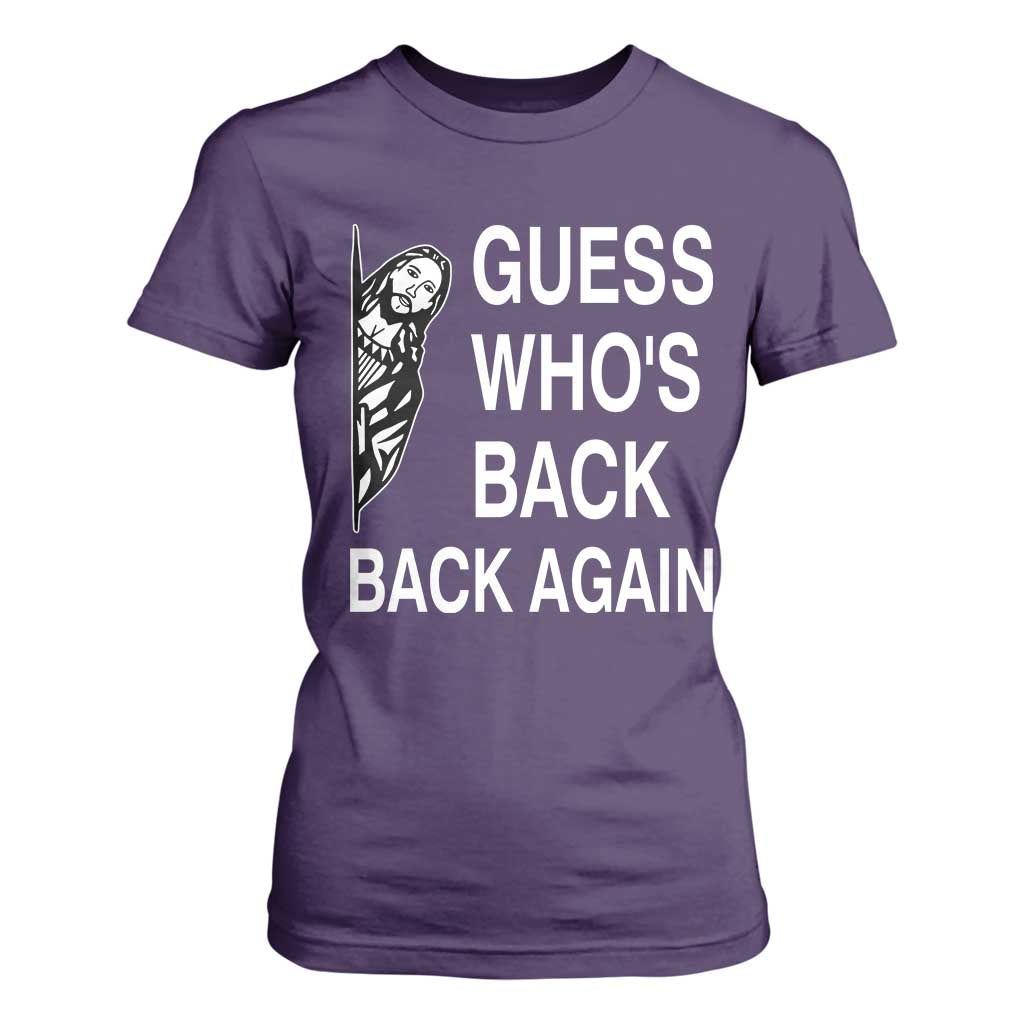 Guess Who's Back Back Again T Shirt For Women Funny Easter Jesus Meme TS14 Purple Print Your Wear