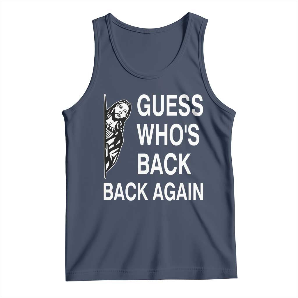 Guess Who's Back Back Again Tank Top Funny Easter Jesus Meme TS14 Navy Print Your Wear
