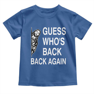 Guess Who's Back Back Again Toddler T Shirt Funny Easter Jesus Meme TS14 Royal Blue Print Your Wear