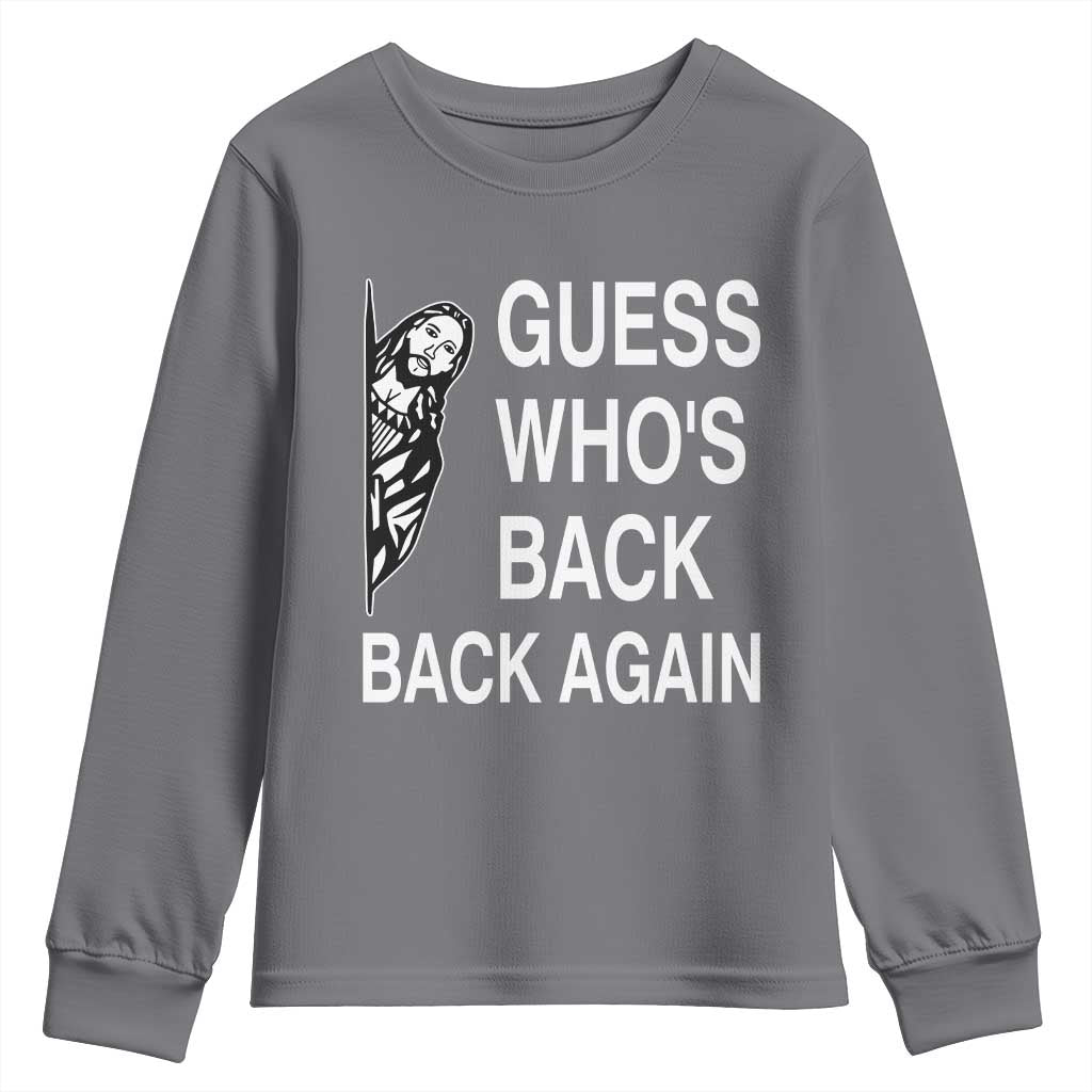 Guess Who's Back Back Again Youth Sweatshirt Funny Easter Jesus Meme TS14 Charcoal Print Your Wear