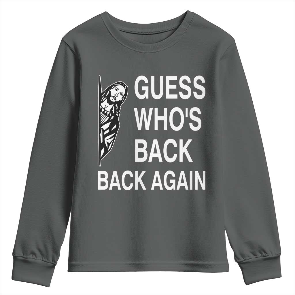 Guess Who's Back Back Again Youth Sweatshirt Funny Easter Jesus Meme TS14 Dark Heather Print Your Wear