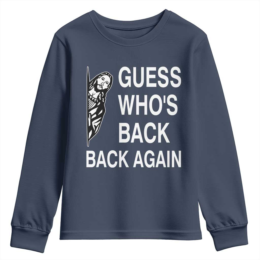Guess Who's Back Back Again Youth Sweatshirt Funny Easter Jesus Meme TS14 Navy Print Your Wear