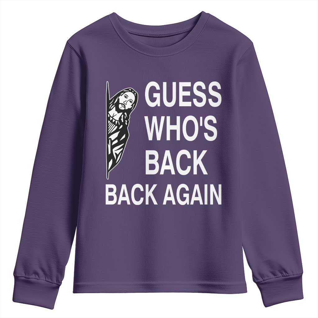 Guess Who's Back Back Again Youth Sweatshirt Funny Easter Jesus Meme TS14 Purple Print Your Wear
