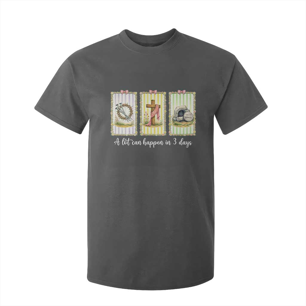 A Lot Can Happen in 3 Days T Shirt For Kid Christian Jesus Easter TS14 Dark Heather Print Your Wear
