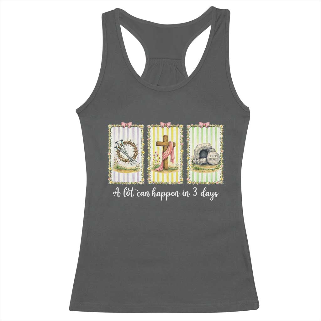 A Lot Can Happen in 3 Days Racerback Tank Top Christian Jesus Easter TS14 Dark Heather Print Your Wear