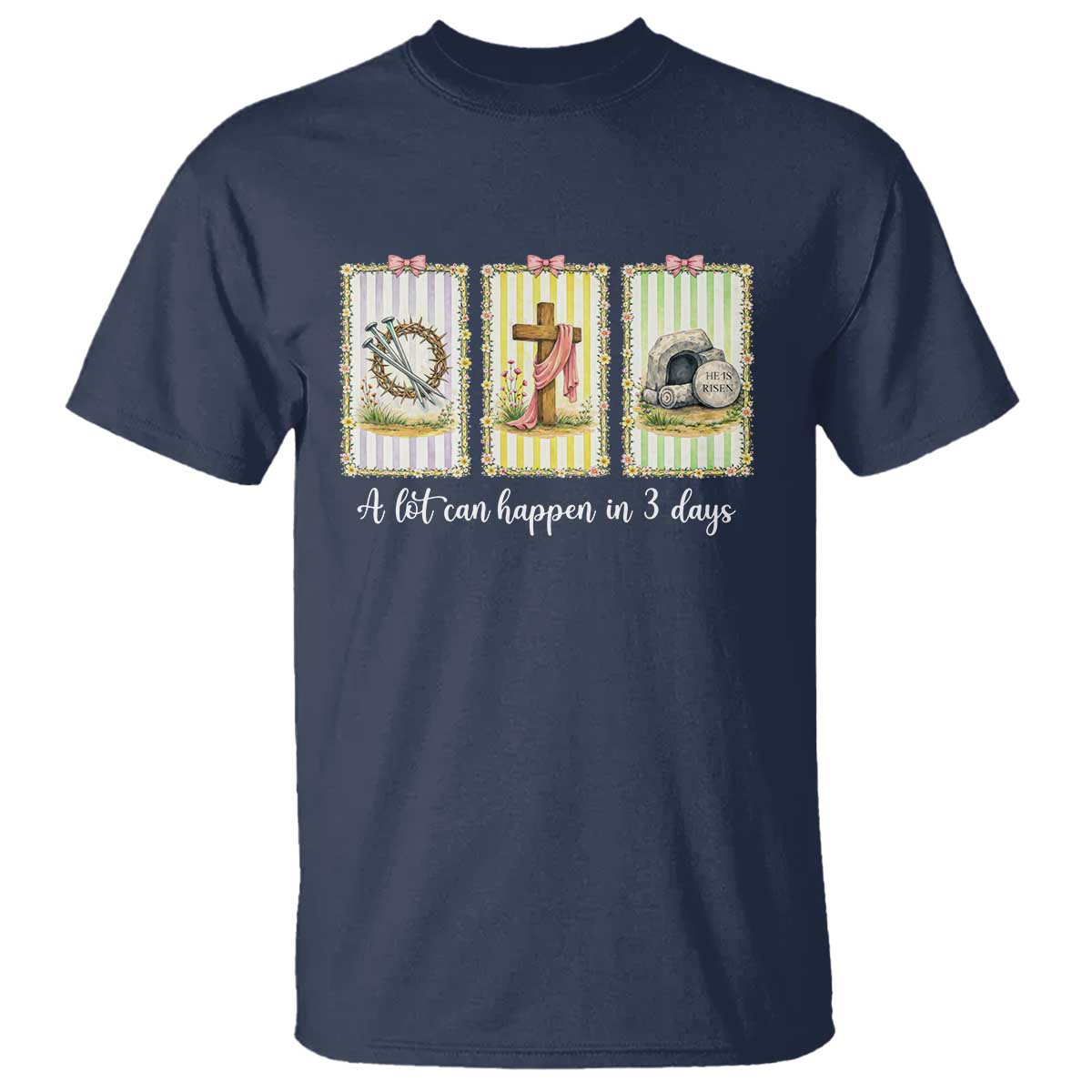 A Lot Can Happen in 3 Days T Shirt Christian Jesus Easter TS14 Navy Print Your Wear