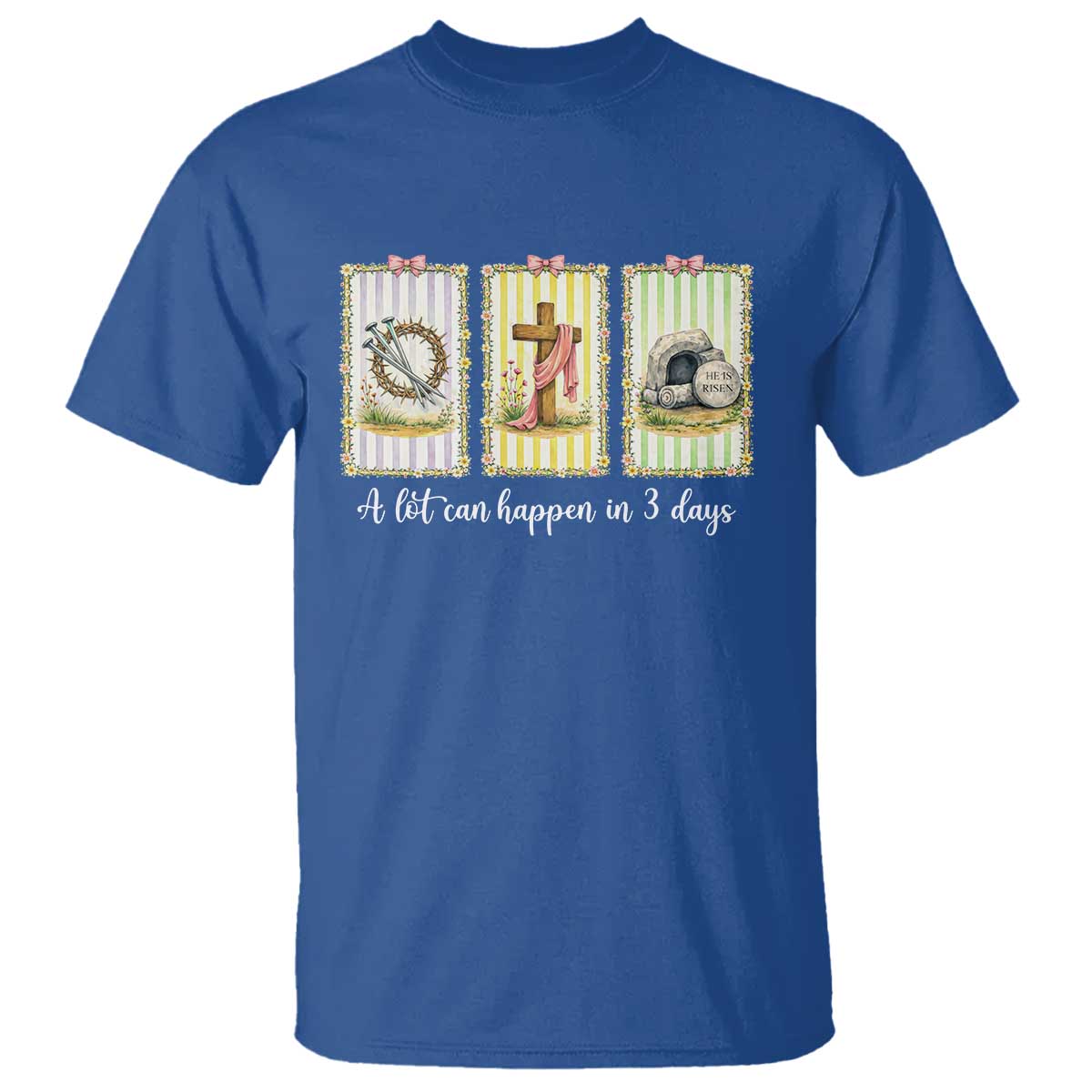 A Lot Can Happen in 3 Days T Shirt Christian Jesus Easter TS14 Royal Blue Print Your Wear