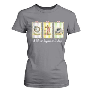 A Lot Can Happen in 3 Days T Shirt For Women Christian Jesus Easter TS14 Charcoal Print Your Wear