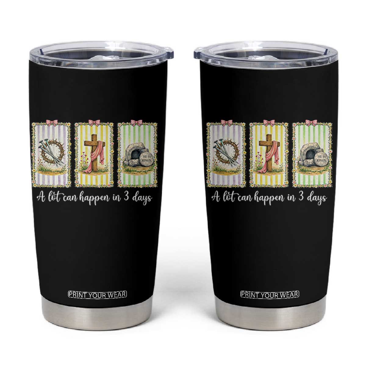 A Lot Can Happen in 3 Days Tumbler Cup Christian Jesus Easter TS14 Black Print Your Wear