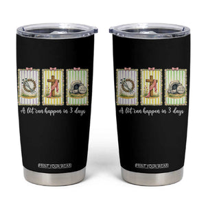 A Lot Can Happen in 3 Days Tumbler Cup Christian Jesus Easter TS14 Black Print Your Wear