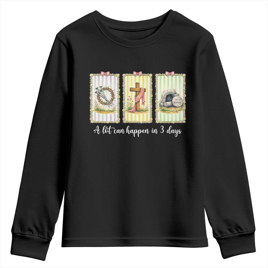 A Lot Can Happen in 3 Days Youth Sweatshirt Christian Jesus Easter TS14 Black Print Your Wear