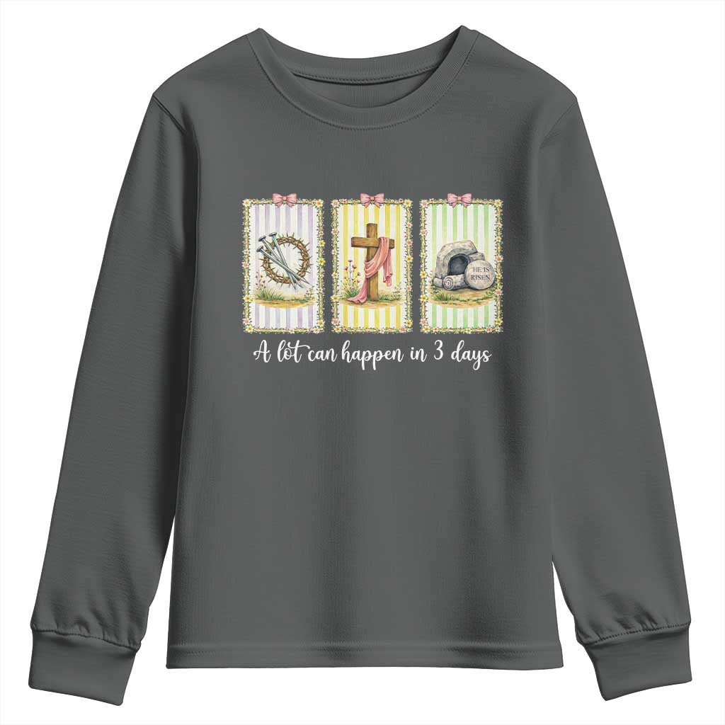 A Lot Can Happen in 3 Days Youth Sweatshirt Christian Jesus Easter TS14 Dark Heather Print Your Wear