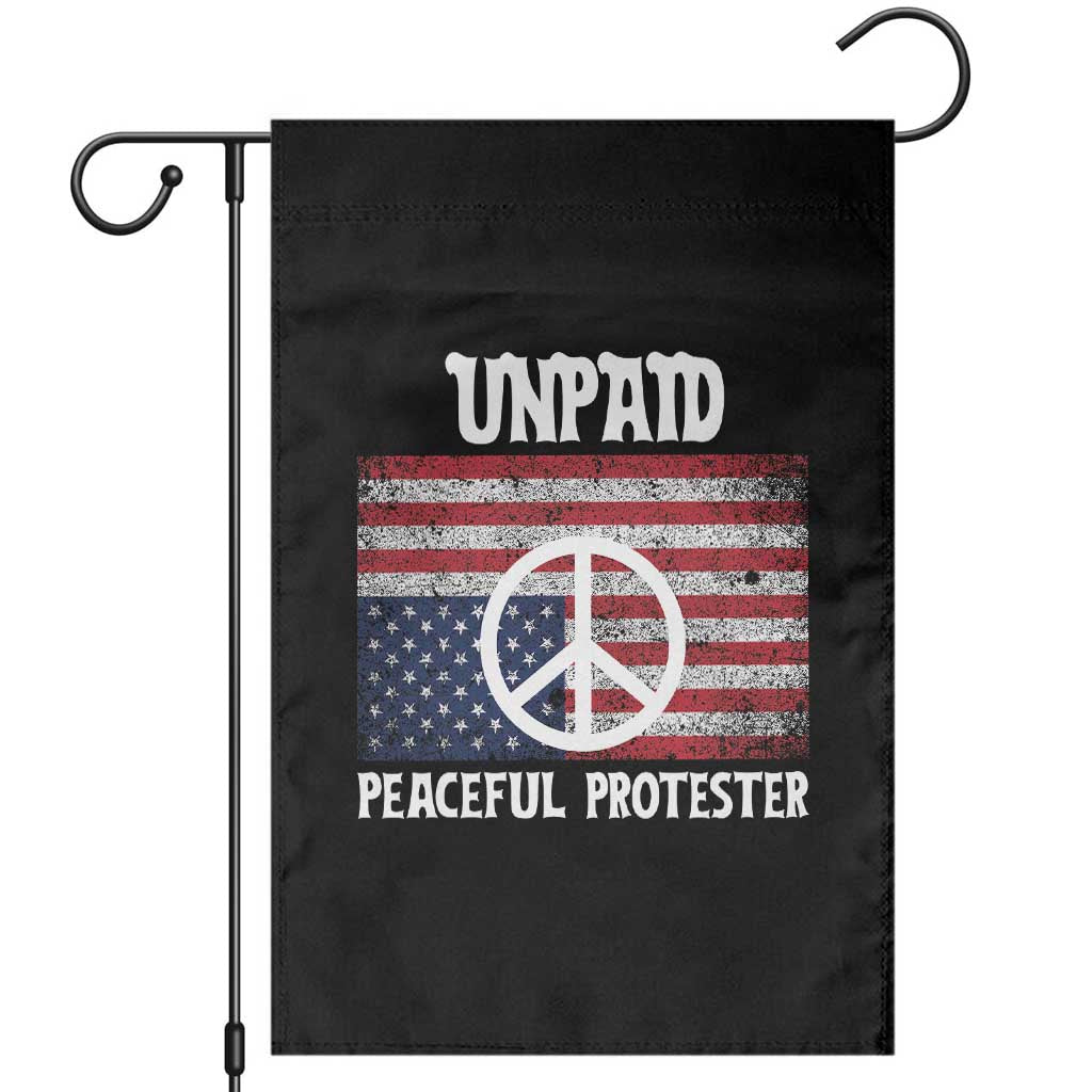 Unpaid Peaceful Protester Garden Flag Peace Sign Anti War Patriotic US Flag TS14 Black Print Your Wear
