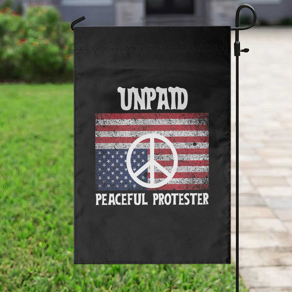 Unpaid Peaceful Protester Garden Flag Peace Sign Anti War Patriotic US Flag TS14 Print Your Wear