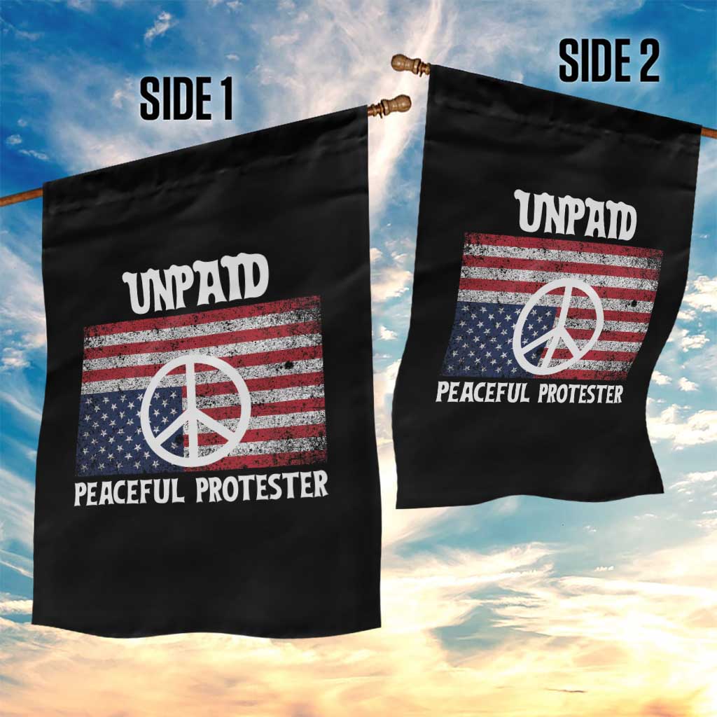 Unpaid Peaceful Protester Garden Flag Peace Sign Anti War Patriotic US Flag TS14 Print Your Wear