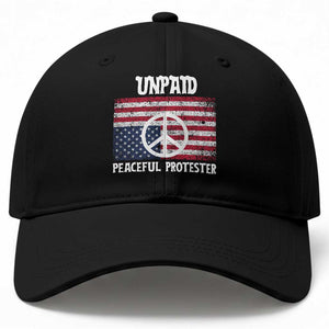 Unpaid Peaceful Protester Baseball Cap Peace Sign Anti War Patriotic US Flag TS14 Print Your Wear