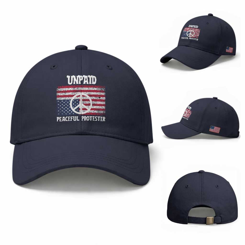 Unpaid Peaceful Protester Baseball Cap Peace Sign Anti War Patriotic US Flag TS14 Baseball Cap Universal Fit Navy Print Your Wear