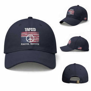 Unpaid Peaceful Protester Baseball Cap Peace Sign Anti War Patriotic US Flag TS14 Baseball Cap Universal Fit Navy Print Your Wear