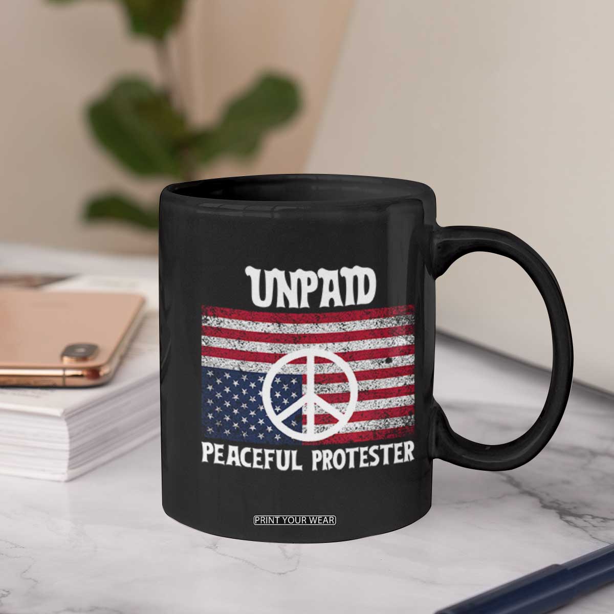Unpaid Peaceful Protester Coffee Mug Peace Sign Anti War Patriotic US Flag TS14 Print Your Wear