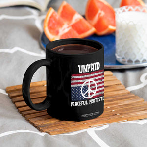 Unpaid Peaceful Protester Coffee Mug Peace Sign Anti War Patriotic US Flag TS14 Print Your Wear