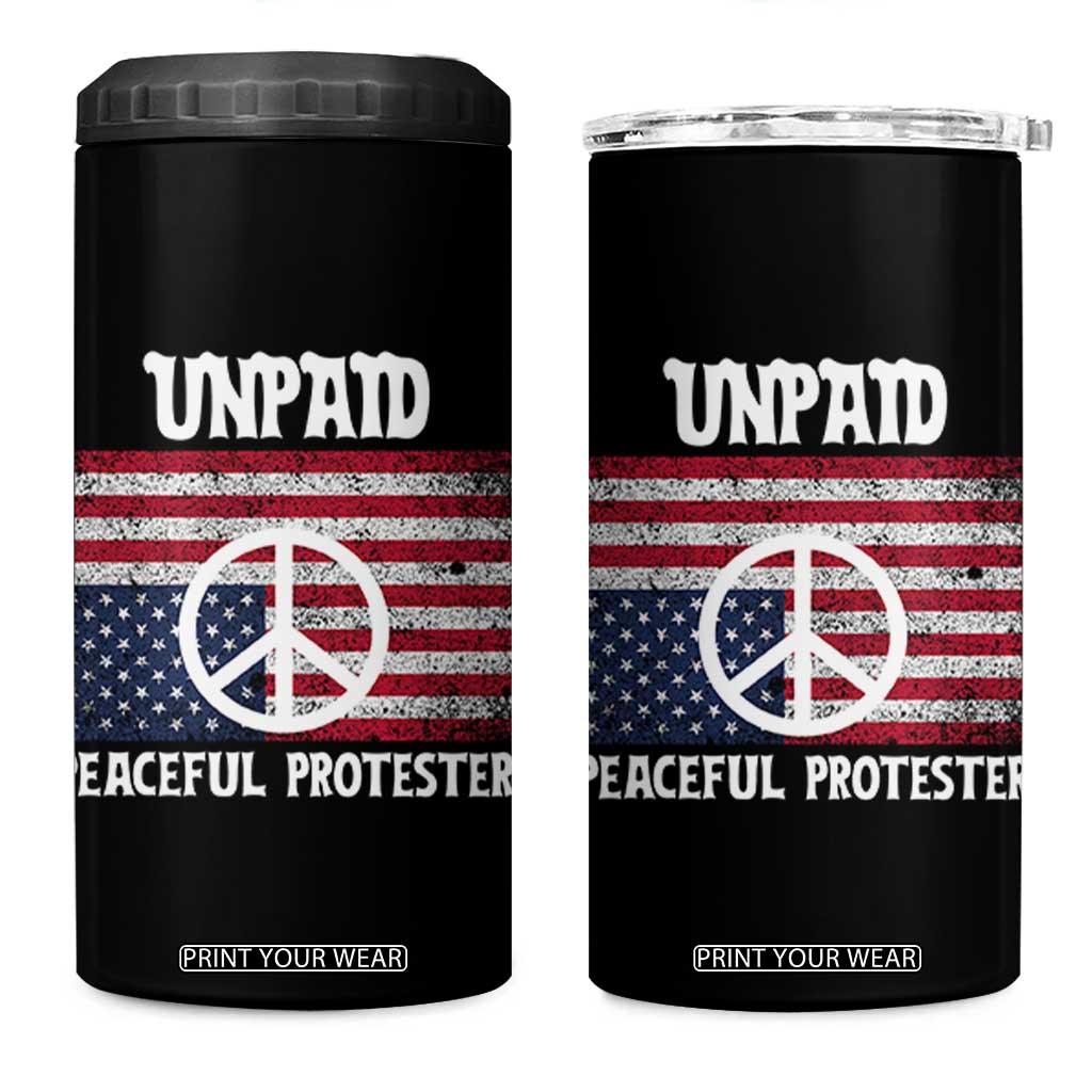 Unpaid Peaceful Protester 4 in 1 Can Cooler Tumbler Peace Sign Anti War Patriotic US Flag TS14 One Size: 16 oz Black Print Your Wear