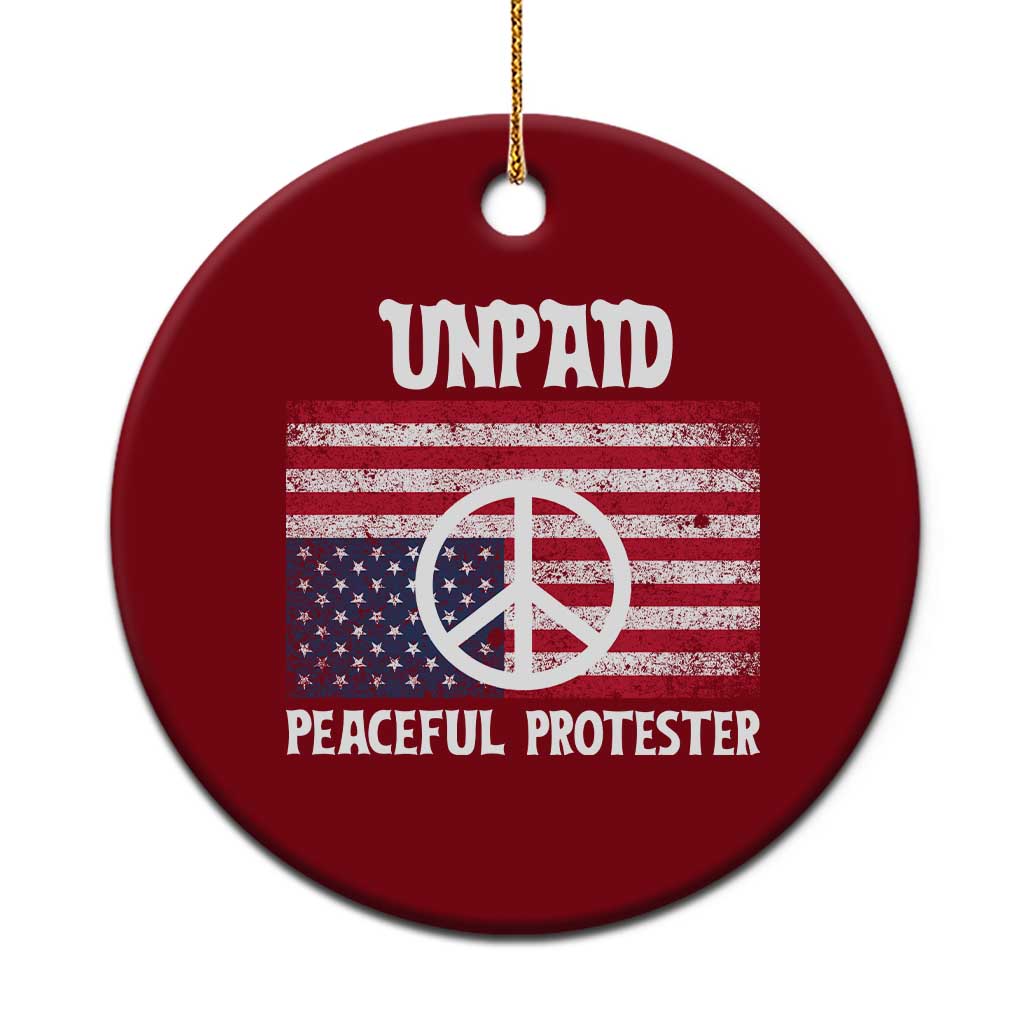 Unpaid Peaceful Protester Ceramic Ornament Peace Sign Anti War Patriotic US Flag TS14 1pc Red Print Your Wear