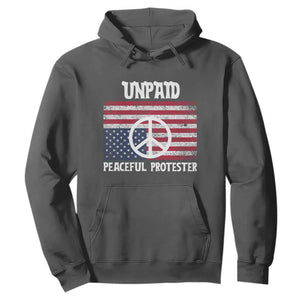 Unpaid Peaceful Protester Hoodie Peace Sign Anti War Patriotic US Flag TS14 Dark Heather Print Your Wear