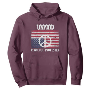 Unpaid Peaceful Protester Hoodie Peace Sign Anti War Patriotic US Flag TS14 Maroon Print Your Wear