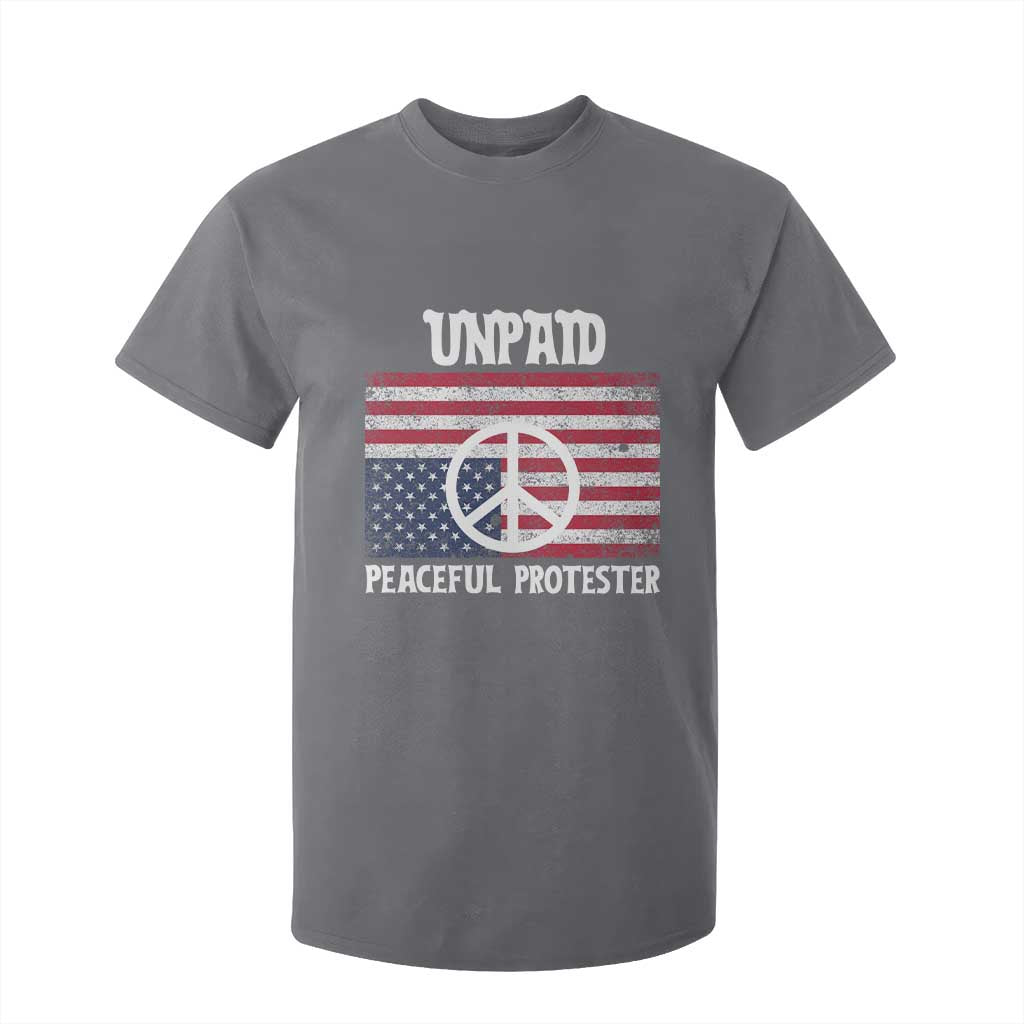 Unpaid Peaceful Protester T Shirt For Kid Peace Sign Anti War Patriotic US Flag TS14 Charcoal Print Your Wear