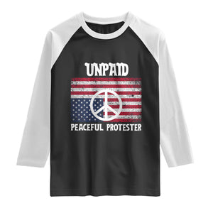 Unpaid Peaceful Protester Raglan Shirt Peace Sign Anti War Patriotic US Flag TS14 Black White Print Your Wear