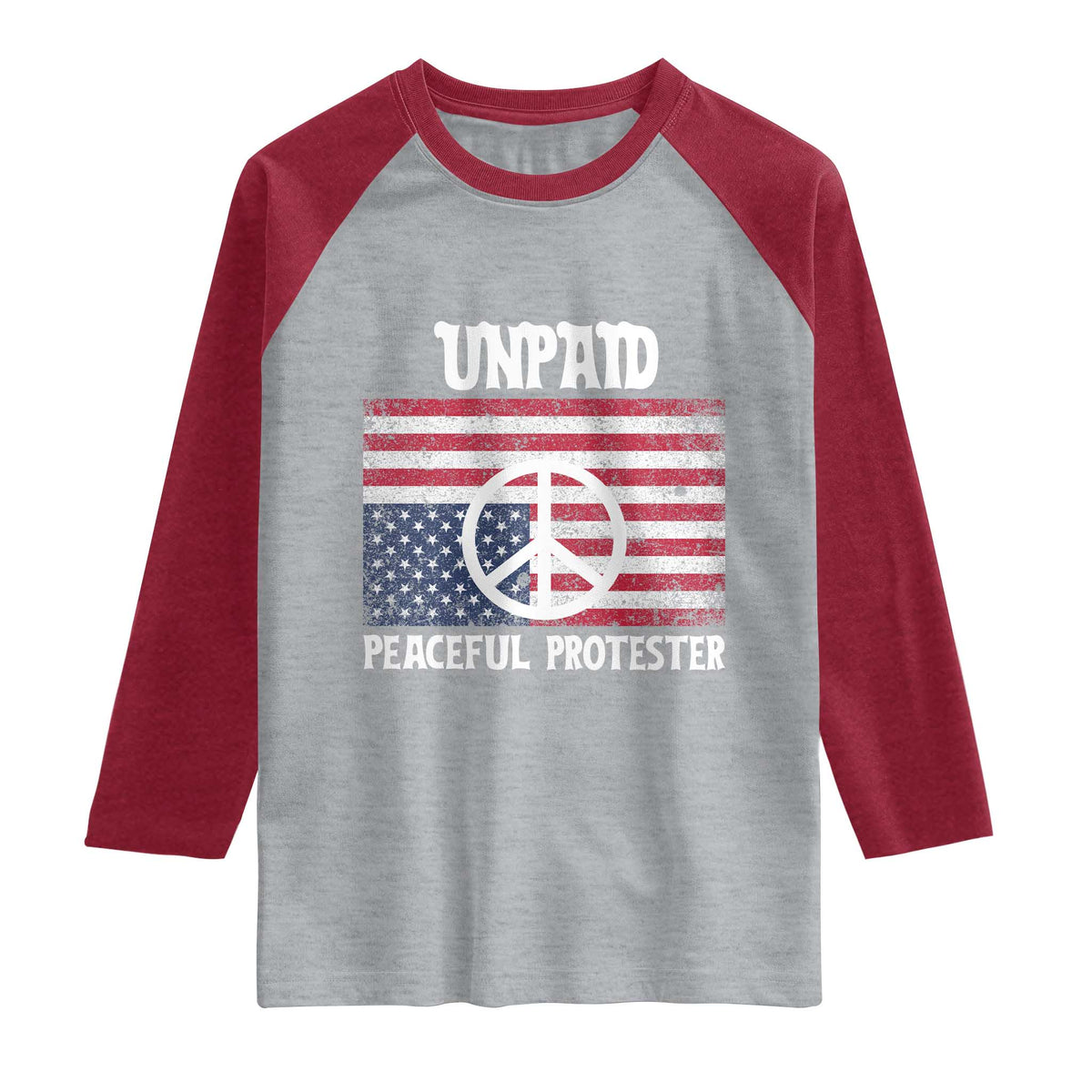 Unpaid Peaceful Protester Raglan Shirt Peace Sign Anti War Patriotic US Flag TS14 Heather Gray Heather Red Print Your Wear