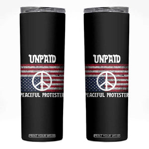 Unpaid Peaceful Protester Skinny Tumbler Peace Sign Anti War Patriotic US Flag TS14 Black Print Your Wear