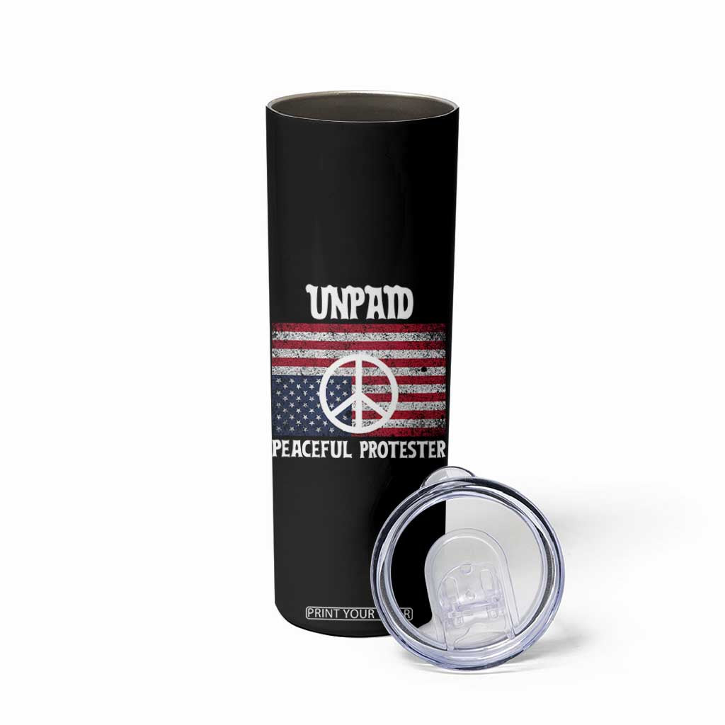 Unpaid Peaceful Protester Skinny Tumbler Peace Sign Anti War Patriotic US Flag TS14 Print Your Wear