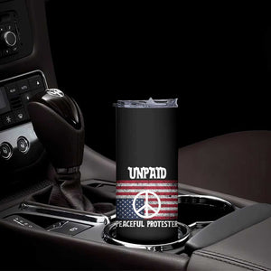 Unpaid Peaceful Protester Skinny Tumbler Peace Sign Anti War Patriotic US Flag TS14 Print Your Wear