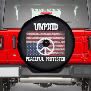 Unpaid Peaceful Protester Spare Tire Cover Peace Sign Anti War Patriotic US Flag TS14 Black Print Your Wear