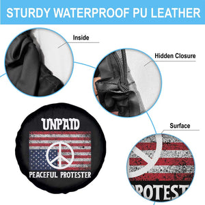 Unpaid Peaceful Protester Spare Tire Cover Peace Sign Anti War Patriotic US Flag TS14 Print Your Wear