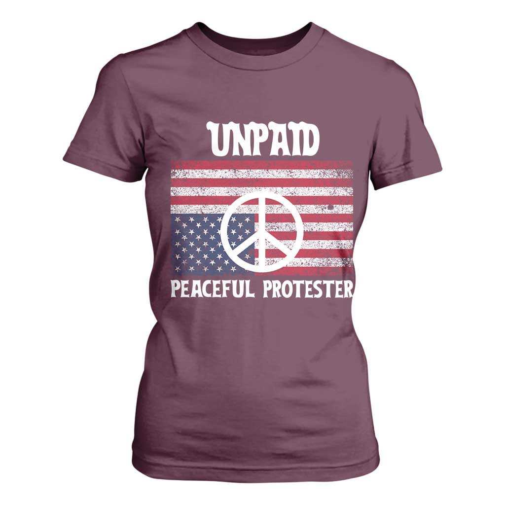 Unpaid Peaceful Protester T Shirt For Women Peace Sign Anti War Patriotic US Flag TS14 Maroon Print Your Wear