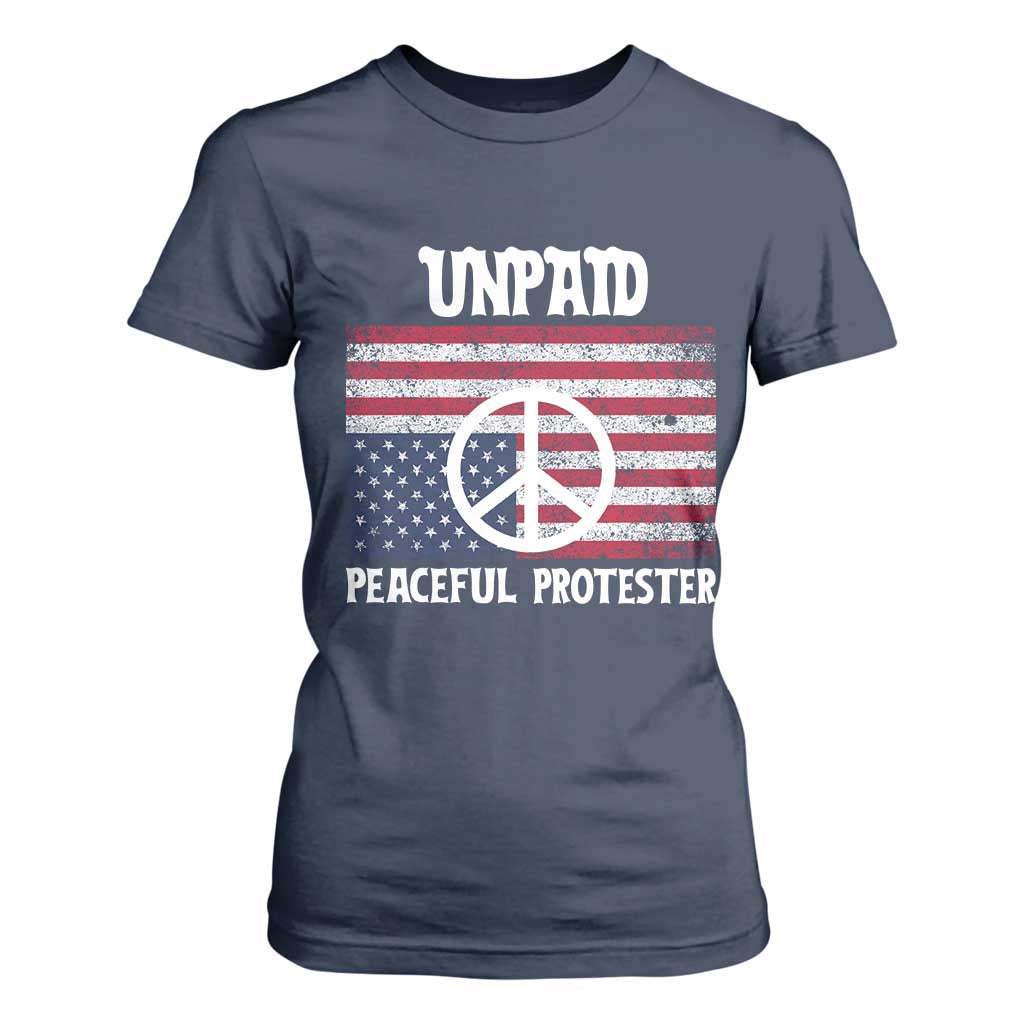 Unpaid Peaceful Protester T Shirt For Women Peace Sign Anti War Patriotic US Flag TS14 Navy Print Your Wear