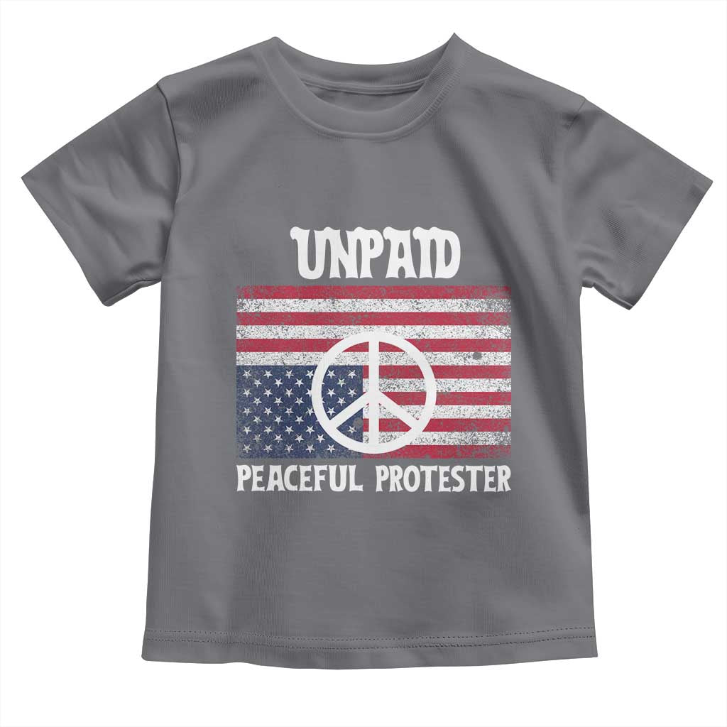 Unpaid Peaceful Protester Toddler T Shirt Peace Sign Anti War Patriotic US Flag TS14 Charcoal Print Your Wear