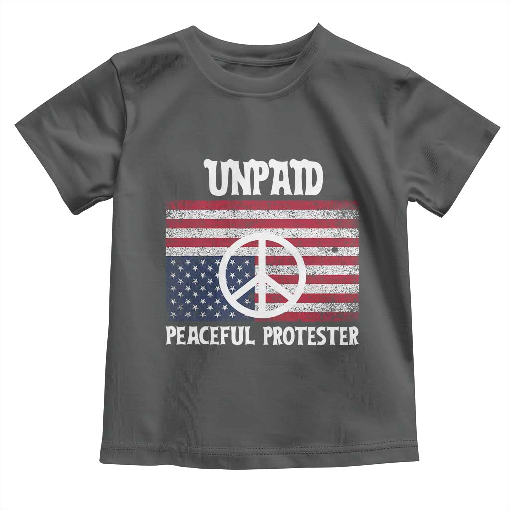 Unpaid Peaceful Protester Toddler T Shirt Peace Sign Anti War Patriotic US Flag TS14 Dark Heather Print Your Wear