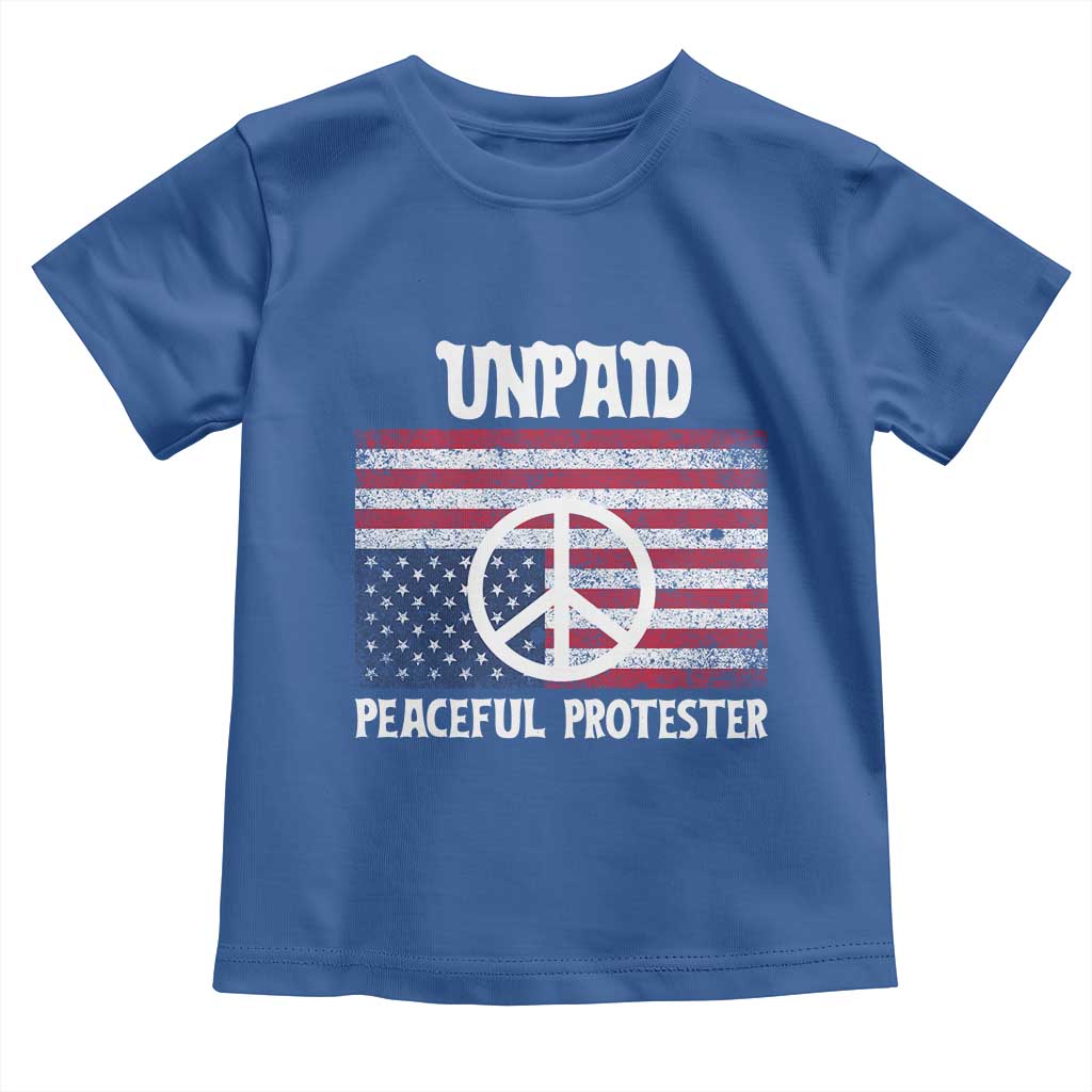 Unpaid Peaceful Protester Toddler T Shirt Peace Sign Anti War Patriotic US Flag TS14 Royal Blue Print Your Wear