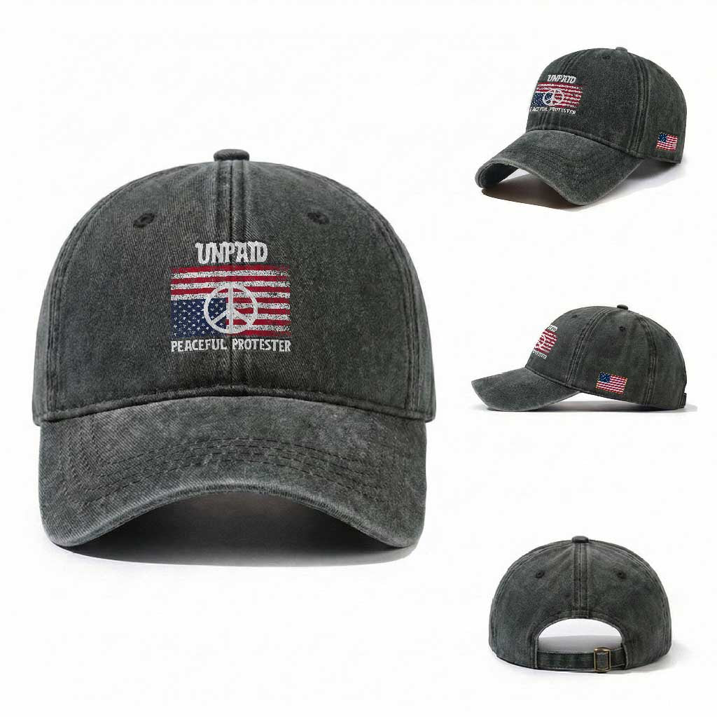 Unpaid Peaceful Protester Washed Cotton Baseball Cap Peace Sign Anti War Patriotic US Flag TS14 Washed Cap Universal Fit Dark Green Print Your Wear