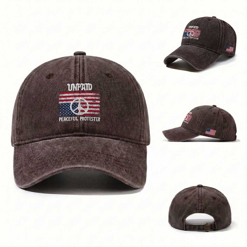 Unpaid Peaceful Protester Washed Cotton Baseball Cap Peace Sign Anti War Patriotic US Flag TS14 Washed Cap Universal Fit Dark Brown Print Your Wear