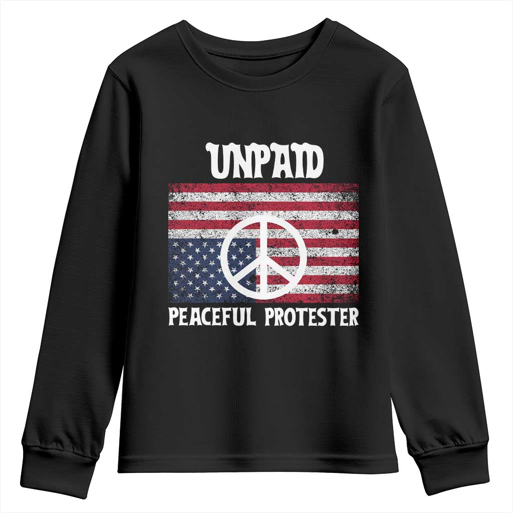 Unpaid Peaceful Protester Youth Sweatshirt Peace Sign Anti War Patriotic US Flag TS14 Black Print Your Wear